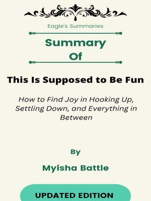 cover image of Summary of This Is Supposed to Be Fun How to Find Joy in Hooking Up, Settling Down, and Everything in Between   by  Myisha Battle